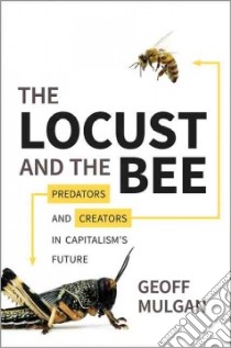 The Locust and the Bee libro in lingua di Mulgan Geoff