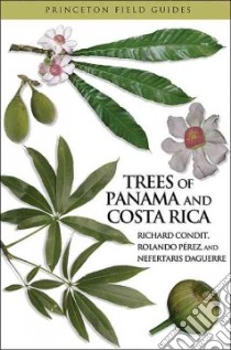 Trees of Panama and Costa Rica libro in lingua di Condit Richard, Perez Rolando, Daguerre Nefertaris