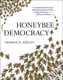 Honeybee Democracy libro in lingua di Seeley Thomas D.