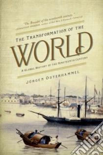 The Transformation of the World libro in lingua di Osterhammel Jürgen, Camiller Patrick (TRN)