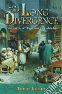 The Long Divergence libro in lingua di Kuran Timur