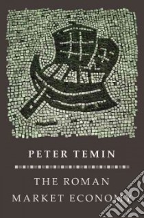 The Roman Market Economy libro in lingua di Temin Peter