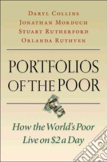 Portfolios of the Poor libro in lingua di Collins Daryl, Morduch Jonathan, Rutherford Stuart, Ruthven Orlanda
