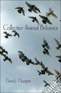 Collective Animal Behavior libro in lingua di Sumpter David J. T.