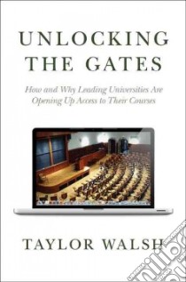 Unlocking the Gates libro in lingua di Walsh Taylor, Bowen William G. (FRW)