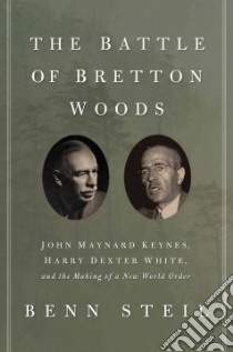The Battle of Bretton Woods libro in lingua di Steil Benn