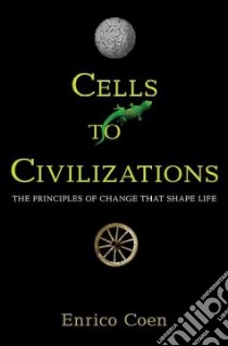 Cells to Civilizations libro in lingua di Coen Enrico