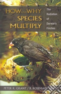 How and Why Species Multiply libro in lingua di Grant Peter R., Grant B. Rosemary