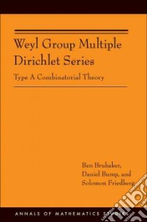 Weyl Group Multiple Dirichlet Series libro in lingua di Brubaker Ben, Bump Daniel, Friedberg Solomon