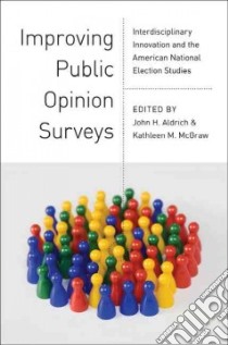 Improving Public Opinion Surveys libro in lingua di Aldrich John H. (EDT), McGraw Kathleen M. (EDT)