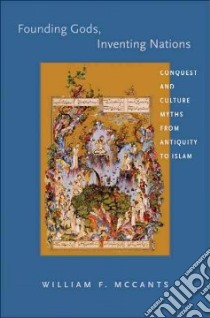 Founding Gods, Inventing Nations libro in lingua di William McCants