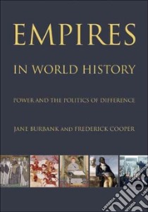 Empires in World History libro in lingua di Burbank Jane, Cooper Frederick