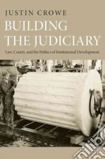 Building the Judiciary libro in lingua di Crowe Justin