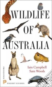Wildlife of Australia libro in lingua di Campbell Iain, Woods Sam