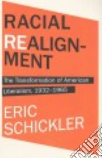 Racial Realignment libro in lingua di Schickler Eric