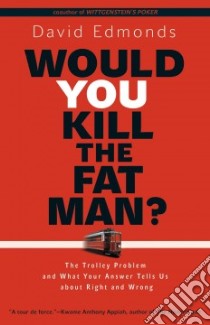 Would You Kill the Fat Man? libro in lingua di Edmonds David