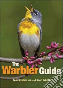 The Warbler Guide libro in lingua di Stephenson Tom, Whittle Scott, Hamilton Catherine (ILT)