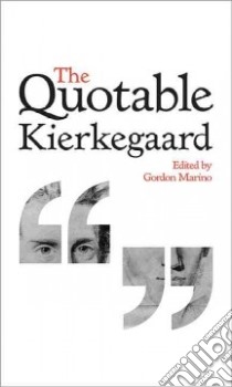 The Quotable Kierkegaard libro in lingua di Marino Gordon (EDT)