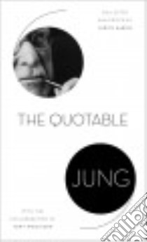 The Quotable Jung libro in lingua di Jung C. G., Harris Judith R. (EDT), Woolfson Tony (COL)