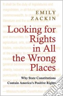 Looking for Rights in All the Wrong Places libro in lingua di Zackin Emily