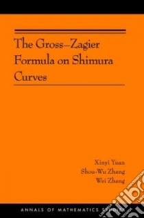 Gross-Zagier Formula on Shimura Curves libro in lingua di Xinyi Yuan