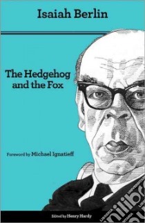 The Hedgehog and the Fox libro in lingua di Berlin Isaiah, Hardy Henry (EDT), Ignatieff Michael (FRW)