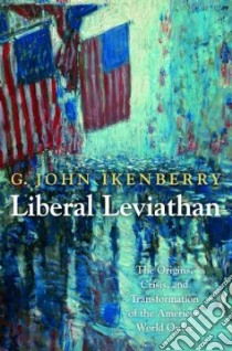 Liberal Leviathan libro in lingua di Ikenberry G. John