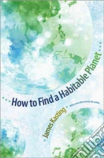 How to Find a Habitable Planet libro in lingua di Kasting James