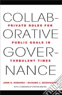 Collaborative Governance libro in lingua di Donahue John D., Zeckhauser Richard J., Breyer Stephen (FRW)