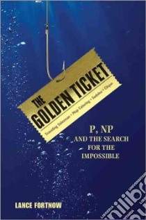 The Golden Ticket libro in lingua di Fortnow Lance