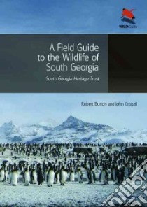 A Field Guide to the Wildlife of South Georgia libro in lingua di Burton Robert (EDT), Croxall John (EDT)