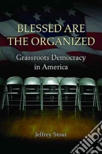 Blessed Are the Organized libro in lingua di Stout Jeffrey