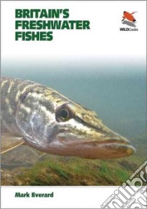 Britain's Freshwater Fishes libro in lingua di Everard Mark