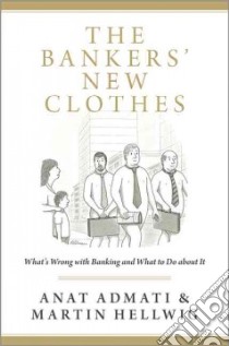 The Bankers' New Clothes libro in lingua di Admati Anat, Hellwig Martin