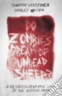 Do Zombies Dream of Undead Sheep? libro in lingua di Verstynen Timothy, Voytek Bradley