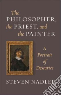 The Philosopher, the Priest, and the Painter libro in lingua di Nadler Steven
