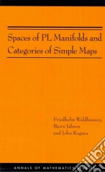 Spaces of PL Manifolds and Categories of Simple Maps libro in lingua di Waldhausen Friedhelm, Jahren Bjorn, Rognes John
