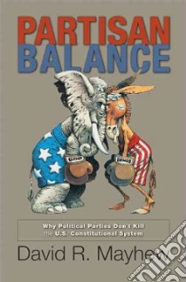 Partisan Balance libro in lingua di Mayhew David R.