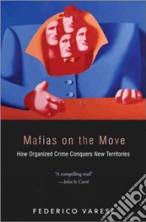 Mafias on the Move libro in lingua di Varese Federico