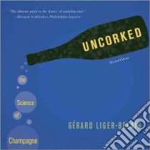 Uncorked libro in lingua di Liger-Belair Gerard, This Herve (FRW)
