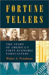 Fortune Tellers libro in lingua di Friedman Walter A.