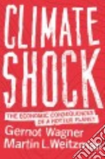 Climate Shock libro in lingua di Wagner Gernot, Weitzman Martin L.