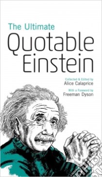 The Ultimate Quotable Einstein libro in lingua di Einstein Albert, Calaprice Alice (EDT), Dyson Freeman (FRW)