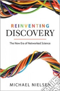 Reinventing Discovery libro in lingua di Nielsen Michael A.