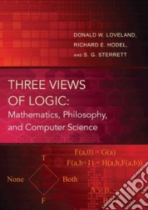 Three Views of Logic libro in lingua di Loveland Donald W., Hodel Richard E., Sterrett S. G.