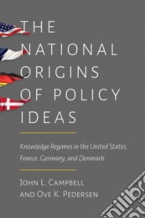The National Origins of Policy Ideas libro in lingua di Campbell John L., Pedersen Ove K.