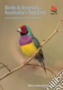 Birds and Animals of Australia's Top End libro in lingua di Leseberg Nick, Campbell Iain