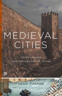 Medieval Cities libro in lingua di Pirenne Henri, Halsey Frank D. (TRN), McCormick Michael (INT)