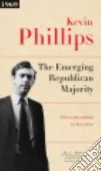 The Emerging Republican Majority libro in lingua di Phillips Kevin, Wilentz Sean (INT)