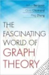 The Fascinating World of Graph Theory libro in lingua di Benjamin Arthur, Chartrand Gary, Zhang Ping